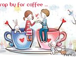 Drop by for coffee ...