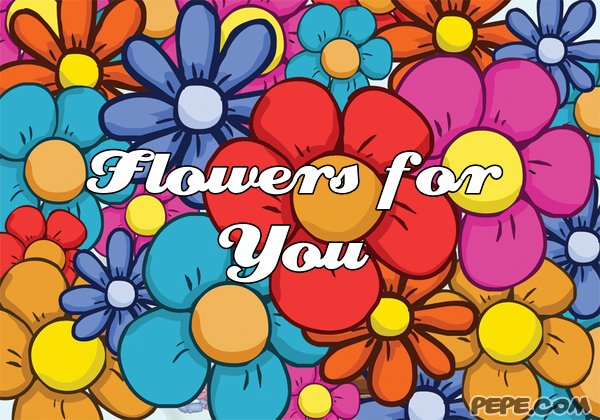 Flowers for you