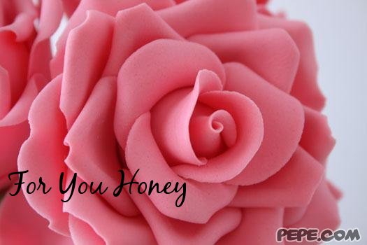 For You honey