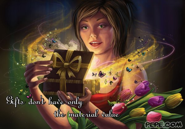 Gifts don't have only the material value