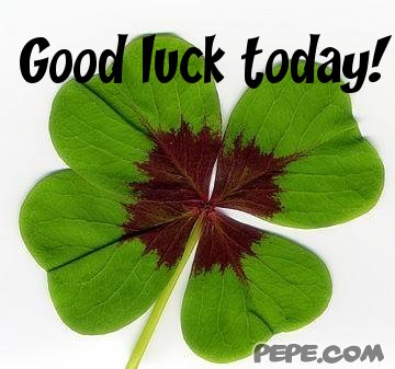 Good luck today!