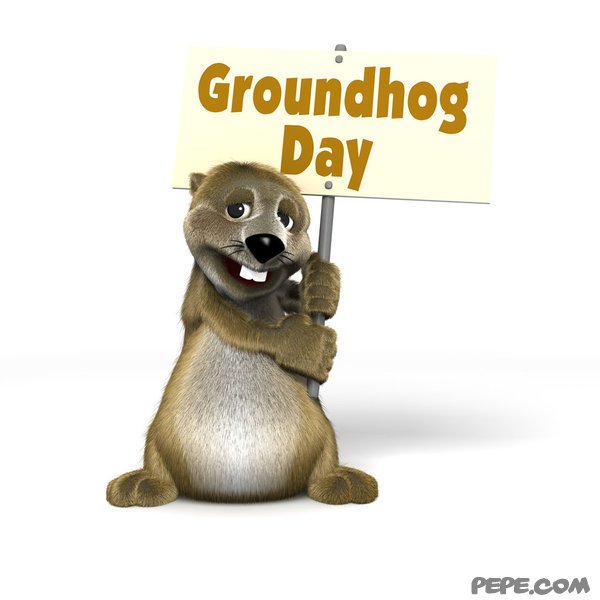 Groundhog Day