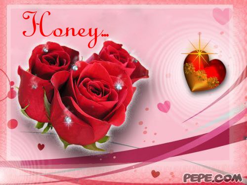 Honey...