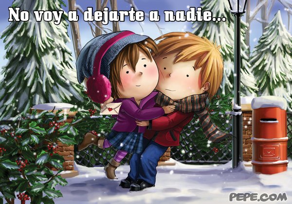 No voy a dejarte a nadie...