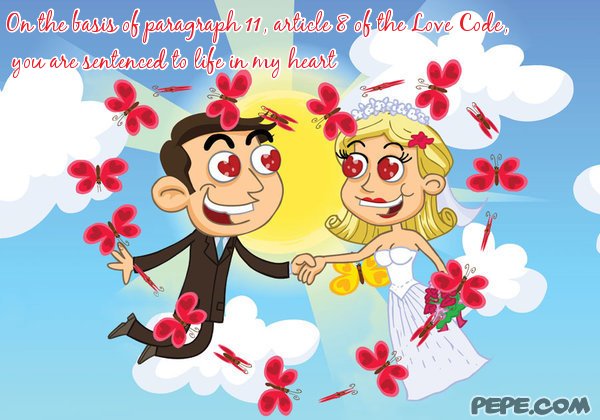 On the basis of paragraph 11, article 8 of the Love Code,  you are sentenced to life in my heart 