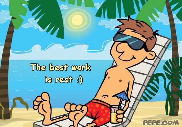 The best work is rest :)