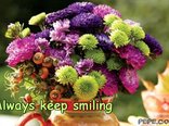 Always keep smiling