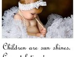 Children are sun shines. Conratulations!