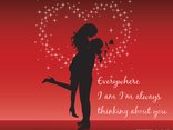 Everywhere I am I'm always thinking about you