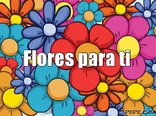 Flores para ti