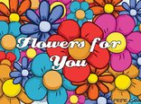 Flowers for you