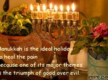 Hanukkah is the ideal holiday to heal the pain...