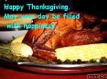 Happy Thanksgiving. May your day be filled with happiness.