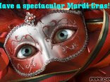 Have a spectacular Mardi Gras!