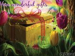Have wonderful gifts