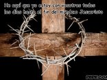 He aquí que yo estoy con vosotros todos  los días hasta el fin del mundoю Jesucristo