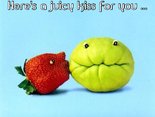 Here's a juicy kiss for you ...