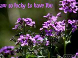 I am lucky to have You