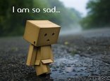 I am so sad...