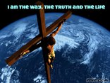 I am the Way, the Truth and the Life