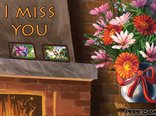 I miss you