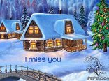 I miss you