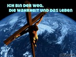 Ich bin der Weg, die Wahrheit und das Leben