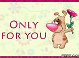 Only for you