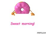 Sweet morning!
