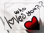 Who loves you?