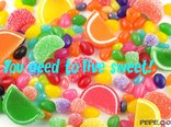 You need to live sweet!