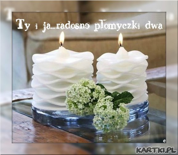 Ty i ja...radosne płomyczki dwa