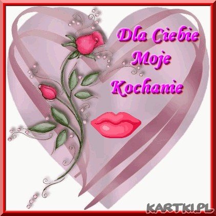 Dla Ciebie moje Kochanie