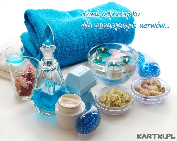 Dzień odpoczynku dla zszarganych nerwów