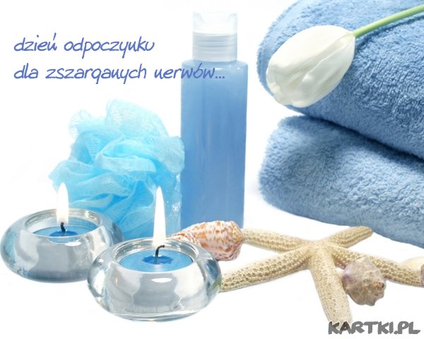 Dzień odpoczynku dla zszarganych nerwów