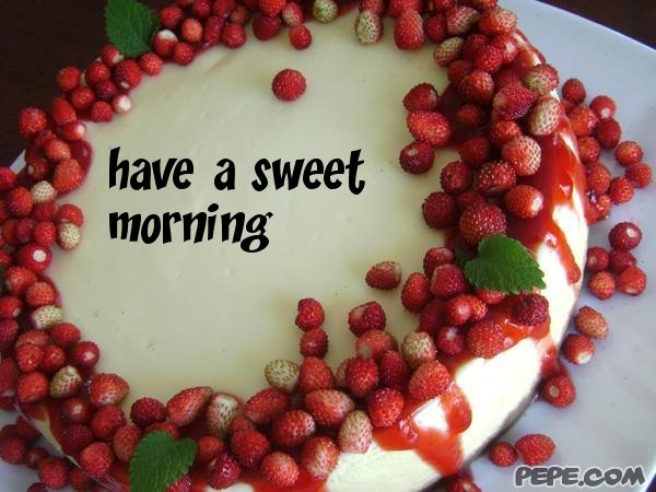 have a sweet morning