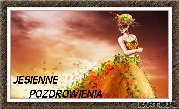 * JESIENNE POZDROWIENIA *