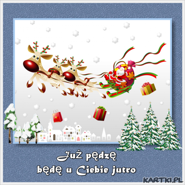 Już pędzę będę u Ciebie jutro