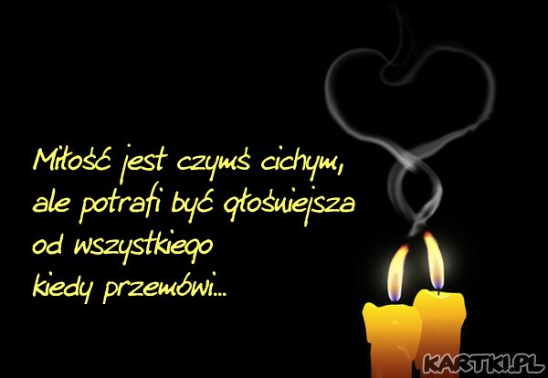 Miłość jest czymś cichym...