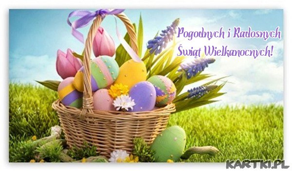 Niech Wielkanocne życzenia pełne nadziei i miłości przyniosą sercu Twemu zadowolenie dzisiaj i w przyszłości.