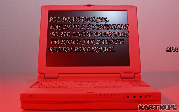 POZDRAWIAM.