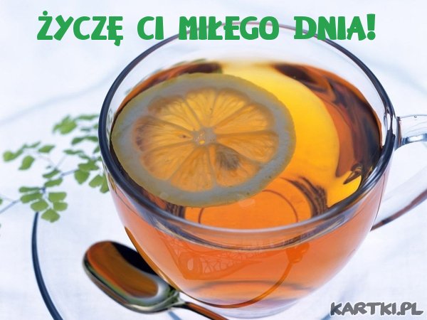 pozdrowienia, życzenia miłego dnia