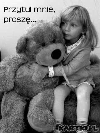 Przytul mnie, proszę...