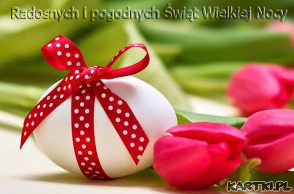Radosnych i pogodnych Świąt Wielkanocnych