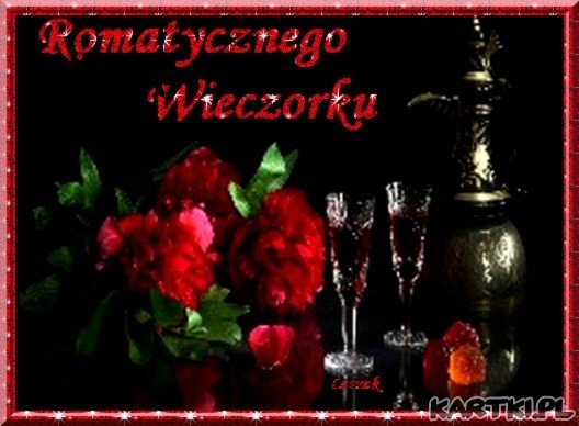 Romantycznego Wieczoru :-)