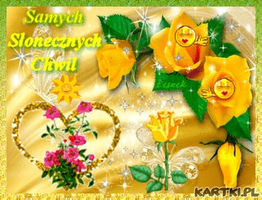 Samych Słonecznych Chwil :-)