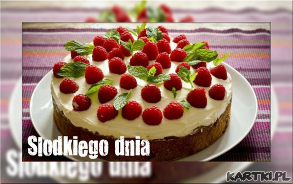 Słodkiego dnia...