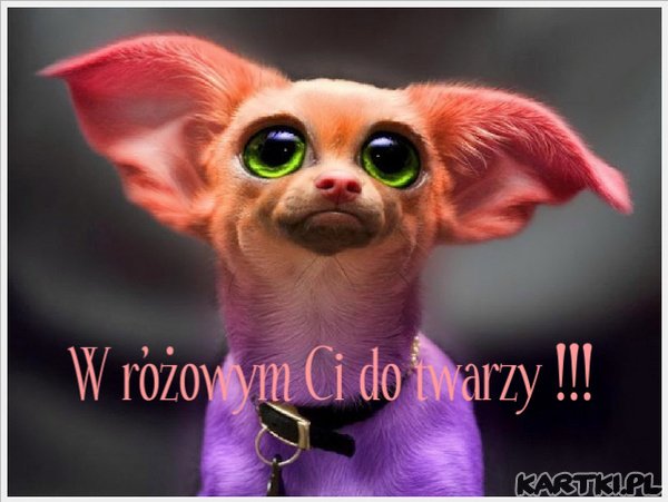 W różowym Ci do twarzy!!!