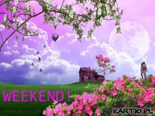Weekend !!!