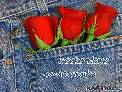 weekendowe pozdrowionka